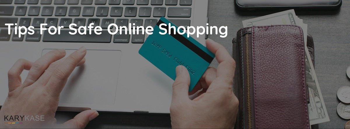 Tips for Safe Online Shopping - KaryKase